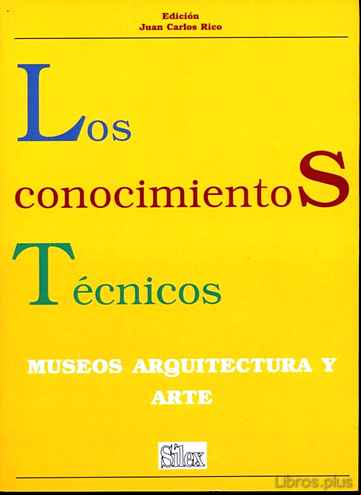 Descargar gratis ebook LOS CONOCIMIENTOS TECNICOS: MUSEOS, ARQUITECTURA Y ARTE en epub