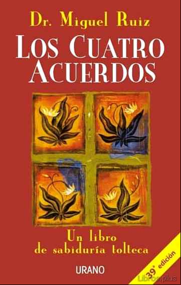 Descargar ebook LOS CUATRO ACUERDOS: UN LIBRO DE SABIDURIA TOLTECA