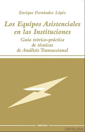 Descargar gratis ebook LOS EQUIPOS ASISTENCIALES EN LAS INSTITUCIONES: GUIA TEORICO-PRAC TICA DE TECNICAS DE ANALISIS TRANSACCIONAL en epub
