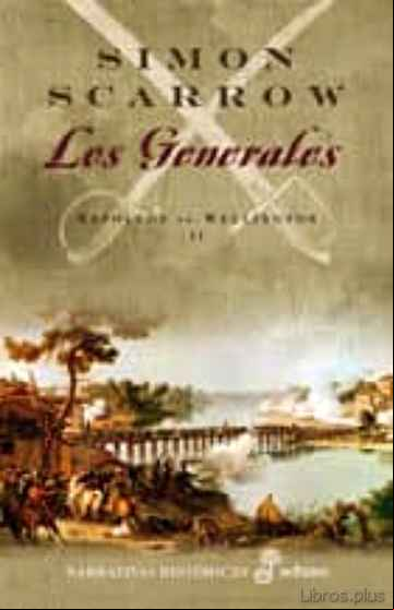 Descargar gratis ebook LOS GENERALES (NAPOLEON VS WELLINGTON II) en epub