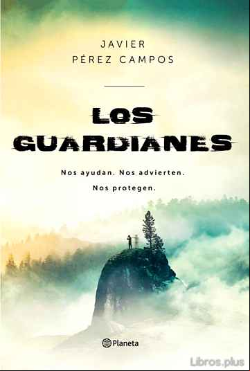 Descargar gratis ebook LOS GUARDIANES: NOS AYUDAN, NOS ADVIERTEN, NOS PROTEGEN en epub