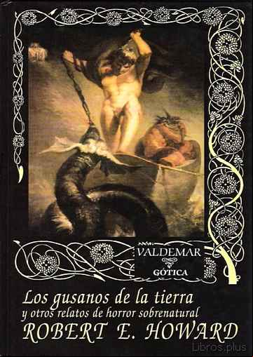 Descargar gratis ebook LOS GUSANOS DE LA TIERRA Y OTROS RELATOS DE HORROR SOBRENATURAL (2ª ED.) en epub