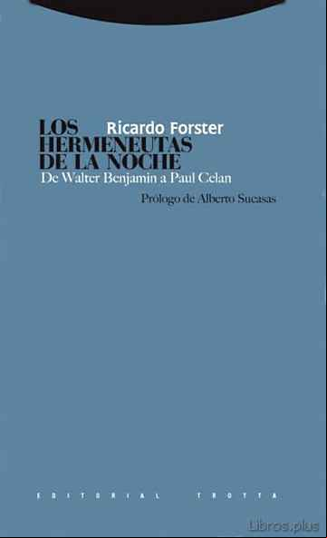 Descargar gratis ebook LOS HERMENEUTAS DE LA NOCHE: DE WALTER BENJAMIN A PAUL CELAN en epub