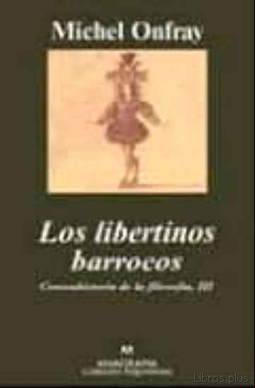 Descargar gratis ebook LOS LIBERTINOS BARROCOS. III/CONTRAHISTORIA DE LA FILOSOFIA en epub