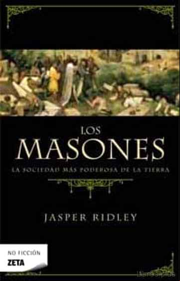 Descargar gratis ebook LOS MASONES: LA SOCIEDAD MAS PODEROSA DE LA TIERRA en epub