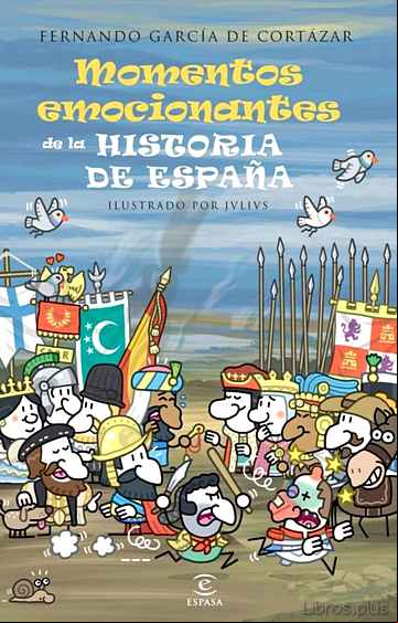 Descargar ebook LOS MOMENTOS MAS EMOCIONANTES DE LA HISTORIA DE ESPAÑA