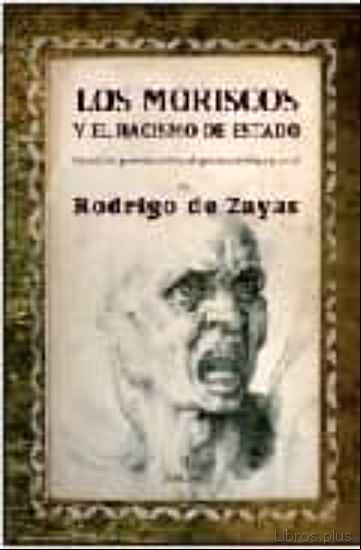 Descargar gratis ebook LOS MORISCOS Y EL RACISMO DE ESTADO. CREACION, PERSECUCION Y DEPO RTACION en epub