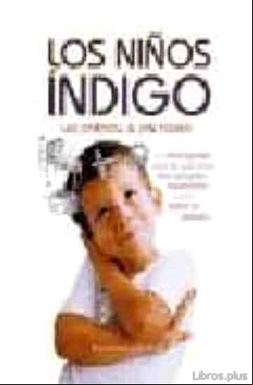 Descargar ebook LOS NIÑOS INDIGO: UN LIBRO ESPECIAL PARA LOS QUE TIENEN HIJOS PEQ UEÑOS HIPERACTIVOS O CON DEFICIT DE ATENCION