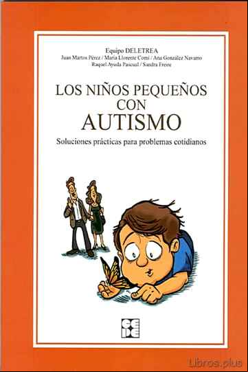 Descargar ebook LOS NIÑOS PEQUEÑOS CON AUTISMO. SOLUCIONES PRACTICAS PARA PROBLE MAS COTIDIANOS.