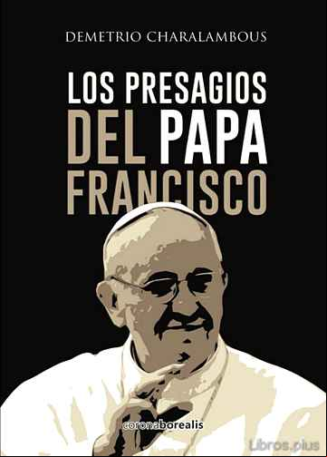 Descargar gratis ebook LOS PRESAGIOS DEL PAPA FRANCISCO en epub
