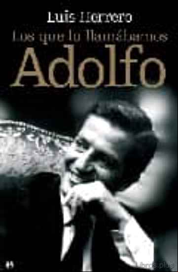 Descargar ebook LOS QUE LO LLAMABAMOS ADOLFO