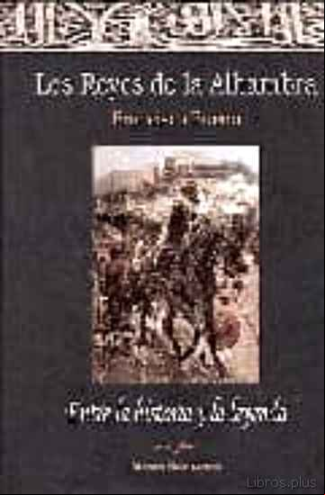 Descargar ebook LOS REYES DE LA ALHAMBRA: ENTRE HISTORIA Y LA LEYENDA