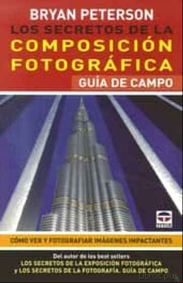 Descargar gratis ebook LOS SECRETOS DE LA COMPOSICION FOTOGRAFICA. GUIA DE CAMPO en epub
