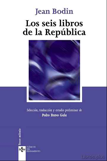 Descargar gratis ebook LOS SEIS LIBROS DE LA REPUBLICA (4ª ED.) en epub