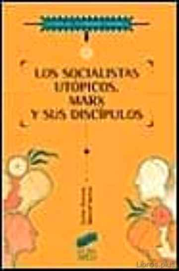 Descargar gratis ebook LOS SOCIALISTAS UTOPICOS: MARX Y SUS DISCIPULOS en epub