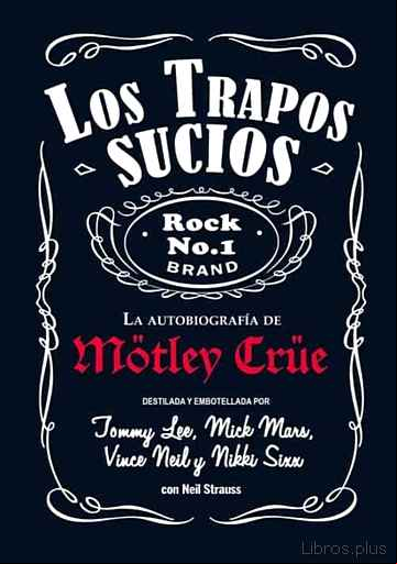 Descargar gratis ebook LOS TRAPOS SUCIOS. LA AUTOBIOGRAFIA DE MOTLEY CRUE en epub