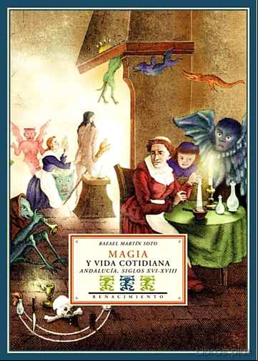 Descargar ebook MAGIA Y VIDA COTIDIANA: ANDALUCIA SIGLOS XVI-XVIII