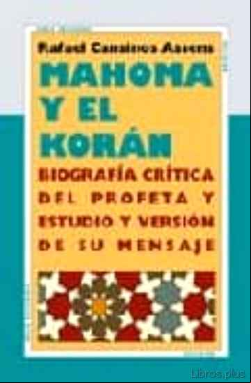 Descargar ebook MAHOMA Y EL CORAN: BIOGRAFIA CRITICA DEL PROFETA Y ESTUDIO Y VERS ION DE SU MENSAJE