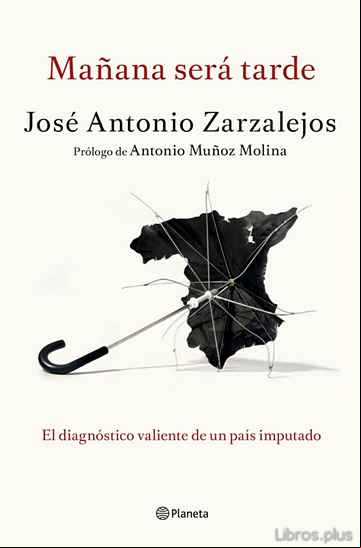 Descargar gratis ebook MAÑANA SERA TARDE (PROLOGO ANTONIO MUÑOZ MOLINA) en epub