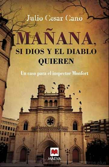 Descargar ebook MAÑANA, SI DIOS Y EL DIABLO QUIEREN (SERIE BARTOLOME MONFORT 2)