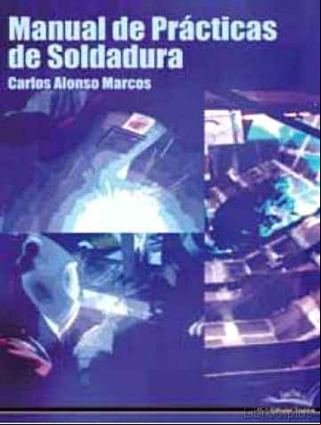 Descargar gratis ebook MANUAL DE PRACTICAS DE SOLDADURA en epub