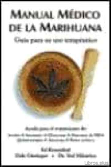 Descargar ebook MANUAL MEDICO DE LA MARIHUANA: GUIA PARA SU USO TERAPEUTICO