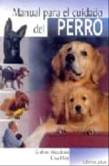 Descargar gratis ebook MANUAL PARA EL CUIDADO DEL PERRO en epub