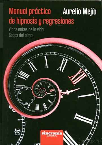Descargar gratis ebook MANUAL PRACTICO DE HIPNOSIS Y REGRESIONES en epub