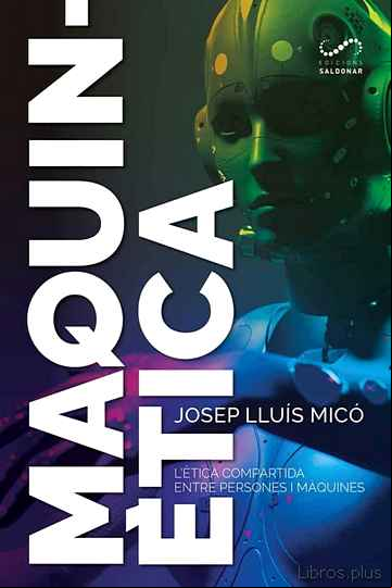 Descargar gratis ebook MAQUINETICA: L ETICA COMPARTIDA ENTRE PERSONES I MAQUINES en epub