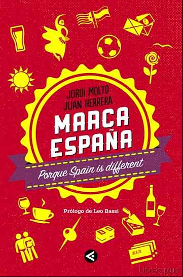 Descargar gratis ebook MARCA ESPAÑA: PORQUE SPAIN IS DIFFERENT en epub