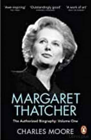 Descargar gratis ebook MARGARET THATCHER : THE AUTHORIZED BIOGRAPHY, VOLUME ONE: NOT FOR TURNING en epub
