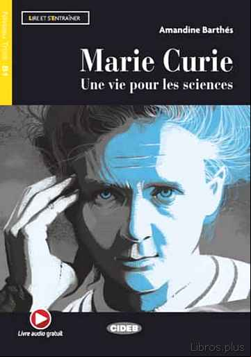 Descargar gratis ebook MARIE CURIE. UNE VIE POUR LES SCIENCES. LIVRE AUDIO GRATUIT en epub