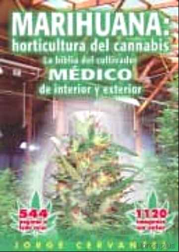 Descargar gratis ebook MARIHUANA: HORTICULTURA DEL CANNABIS LA BIBLIA DEL CULTIVADOR MED ICO DE INTERIOR Y EXTERIOR en epub
