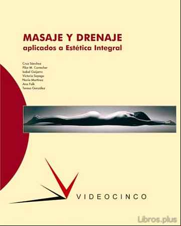 Descargar ebook MASAJE Y DRENAJE APLICADOS A LA ESTETICA INTEGRAL (CICLO FORMATIV O GRADO SUPERIOR)