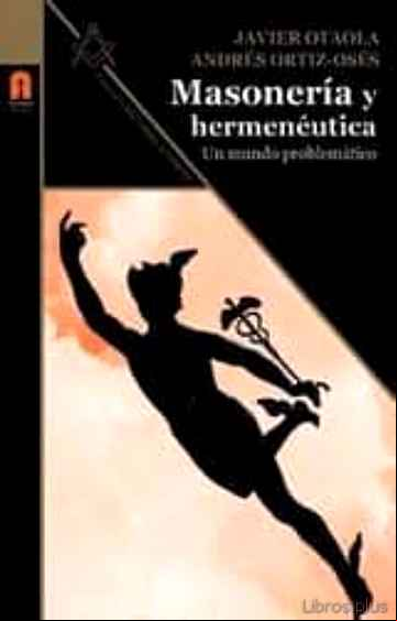 Descargar gratis ebook MASONERIA Y HERMENEUTICA: UN MUNDO PROBLEMATICO en epub