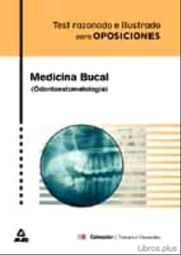 Descargar ebook MEDICINA BUCAL (ODONTOESTOMATOLOGIA): TEST RAZONADO E ILUSTRADO P ARA OPOSICIONES