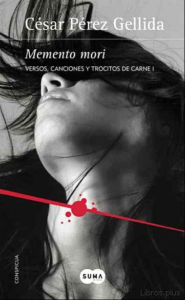 Descargar ebook MEMENTO MORI (TRILOGIA VERSOS, CANCIONES Y TROCITOS DE CARNE 1)
