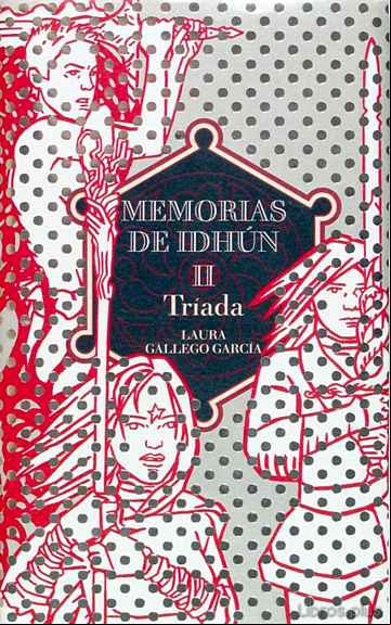 Descargar ebook MEMORIAS DE IDHUN II: TRIADA