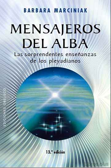 Descargar gratis ebook MENSAJEROS DEL ALBA: LAS SORPRENDENTES ENSEÑANZAS DE LOS PLEYADIANOS en epub
