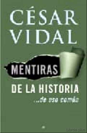 Descargar gratis ebook MENTIRAS DE LA HISTORIA DE USO COMUN en epub
