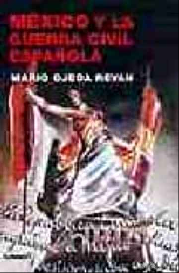 Descargar gratis ebook MEXICO Y LA GUERRA CIVIL ESPAÑOLA en epub