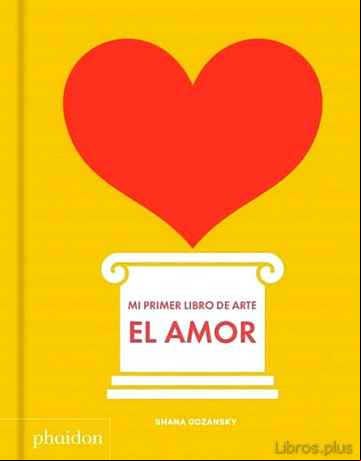 Descargar gratis ebook MI PRIMER LIBRO DE ARTE. EL AMOR en epub