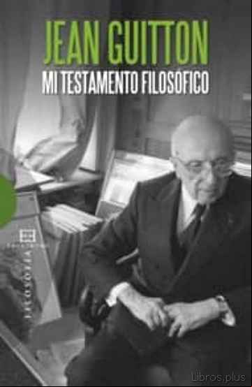 Descargar gratis ebook MI TESTAMENTO FILOSOFICO (3ª ED.) en epub