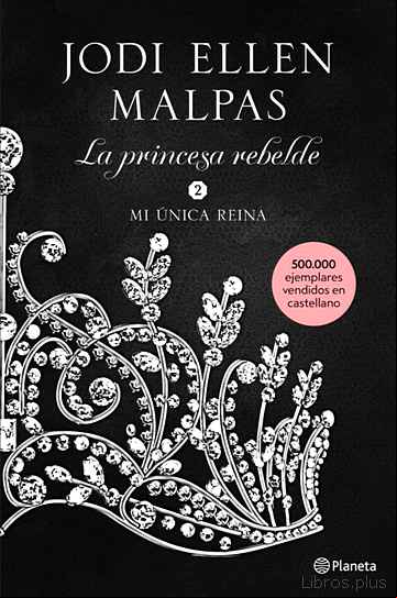 Descargar gratis ebook MI ÚNICA REINA (LA PRINCESA REBELDE 2) en epub