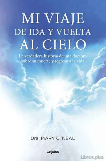 Descargar gratis ebook MI VIAJE DE IDA Y VUELTA AL CIELO en epub