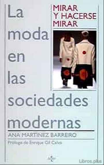 Descargar gratis ebook MIRAR Y HACERSE MIRAR: LA MODA EN LAS SOCIEDADES MODERNAS en epub