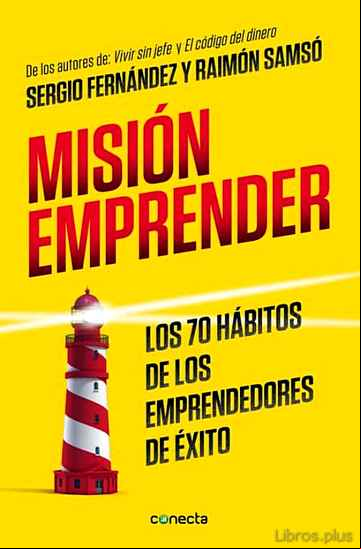 Descargar gratis ebook MISION EMPRENDER: LOS 70 HABITOS DE LOS EMPRENDEDORES DE EXITO en epub