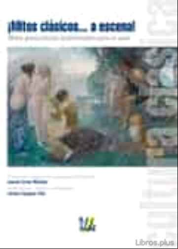 Descargar gratis ebook ¡MITOS CLASICOS A ESCENA!: MITOS GRECOLATINOS TEATRALIZADOS PARA EL AULA en epub