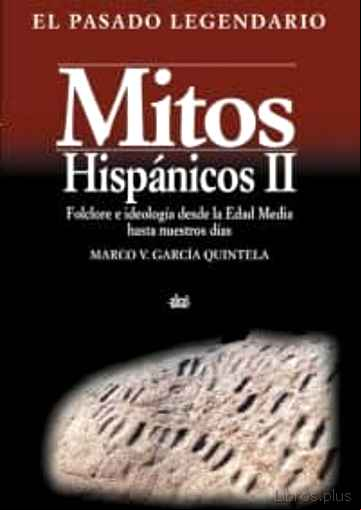 Descargar gratis ebook MITOS HISPANICOS V.2:FOLCLORE E IDEOLOGIA DESDE LA EDAD MEDIA HAS TA NUESTROS DIAS en epub