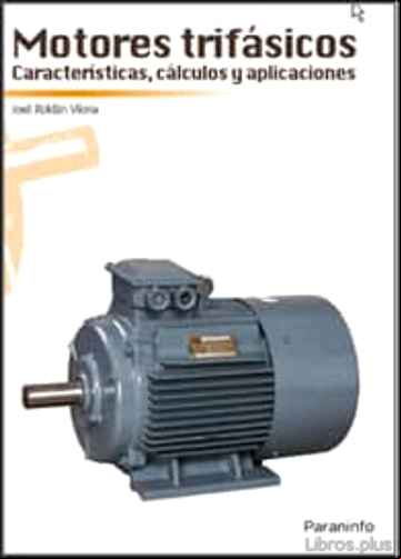 Descargar gratis ebook MOTORES TRIFASICOS. CARACTERISTICAS, CALCULO Y APLICACIONES en epub